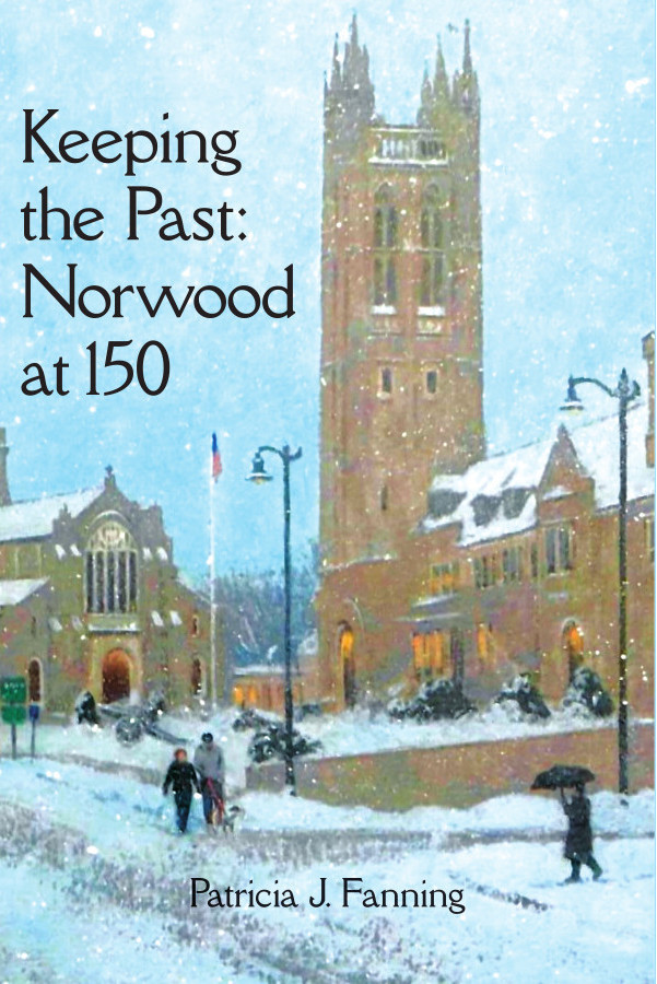 Keeping the Past: Norwood at 150 Keeping the Past: Norwood at 150